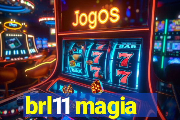 brl11 magia